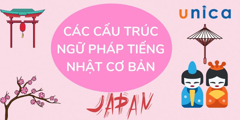 Cấu Trúc Ngữ Pháp Tiếng Nhật Cơ Bản